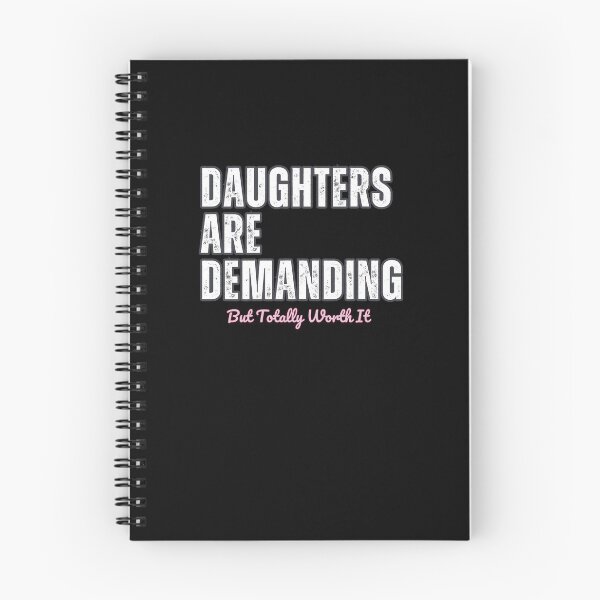 Item preview, Daughters Are Demanding But Totally Worth It designed and sold by LewpyG.