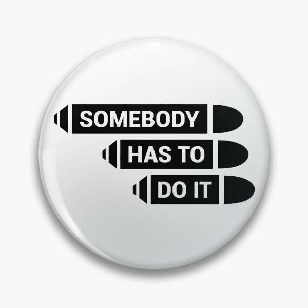 Item preview, Somebody Has To Do It designed and sold by visualsignus.