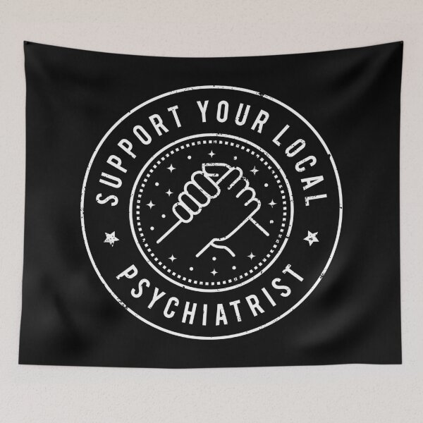 Item preview, Support Your Local Psychiatrist designed and sold by MaryAller.