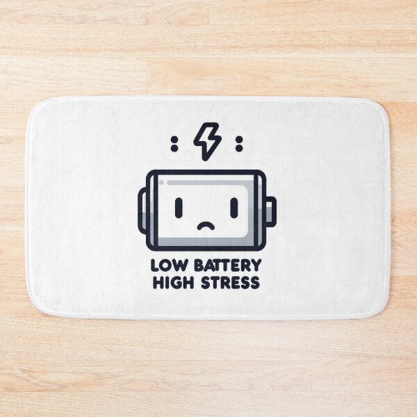 Item preview, Low Battery High Stress designed and sold by MxDesign-RJ.
