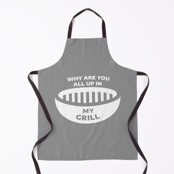 Item preview, Why Are You All Up In My Grill designed and sold by visualsignus.