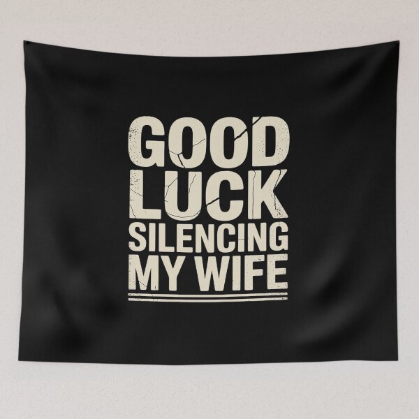 Item preview, Good Luck Silencing My Wife designed and sold by MAKOPOKOShop.