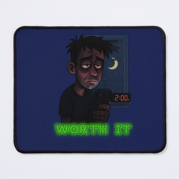 Item preview, Worth It - Revenge bedtime procrastination (RBP) designed and sold by Snark and Stitch.