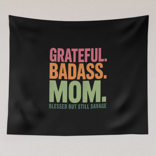 Item preview, Grateful Badass Mom Blessed But Still Savage designed and sold by MAKOPOKOShop.