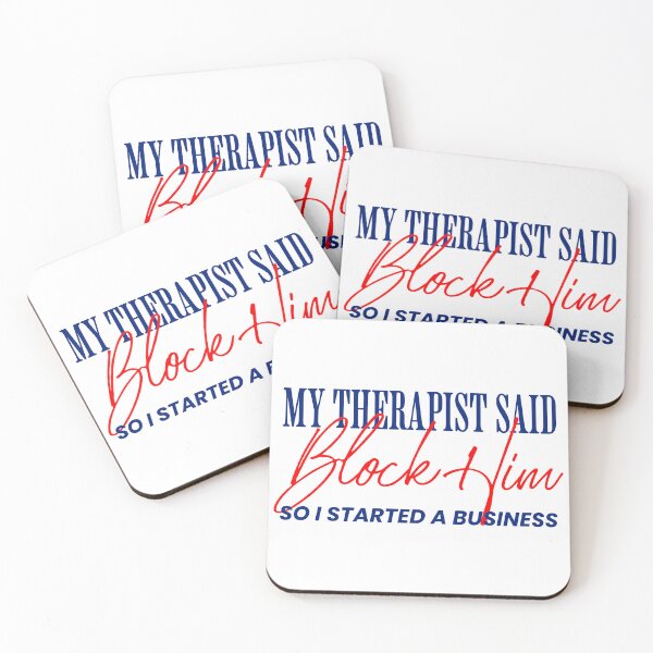 Item preview, My Therapist Said Block Him So I Started a Business – Funny Situationship Empowerment Quote designed and sold by Honominu.