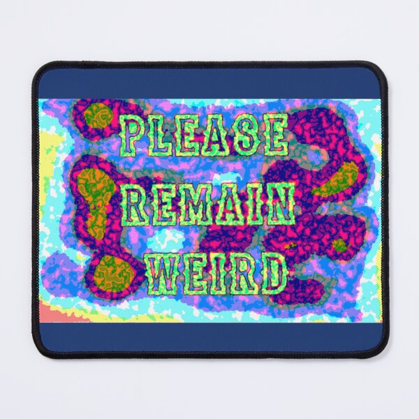 Item preview, Poster Turbulent Please Remain Weird Fun designed and sold by SmashingDeals.