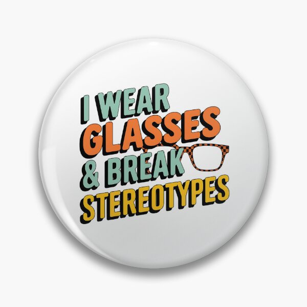Item preview, I Wear Glasses And Break Stereotypes designed and sold by Bliss Find And Design.