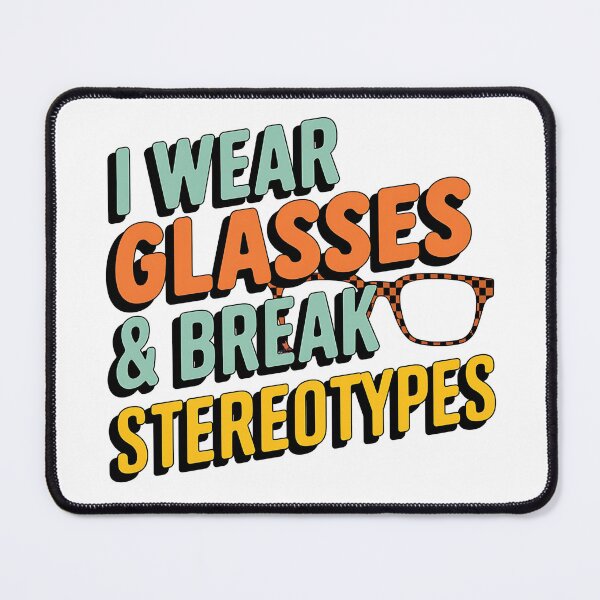 Item preview, I Wear Glasses And Break Stereotypes designed and sold by Bliss Find And Design.