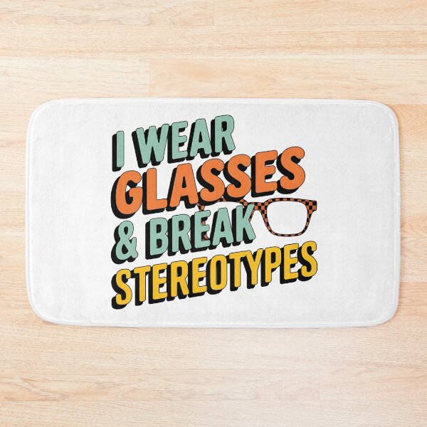 Item preview, I Wear Glasses And Break Stereotypes designed and sold by Bliss Find And Design.