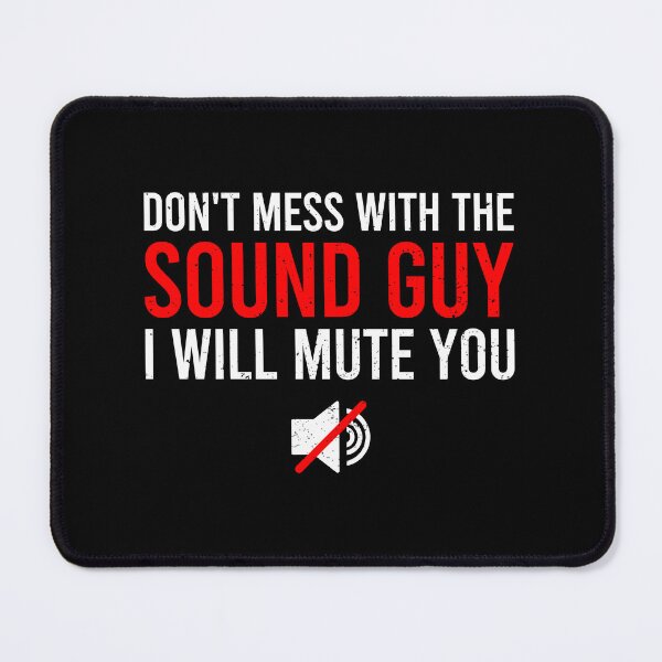 Item preview, Don't Mess With The Sound Guy, I Will Mute You - Funny Sound Engineer Gift designed and sold by zeviwanty.