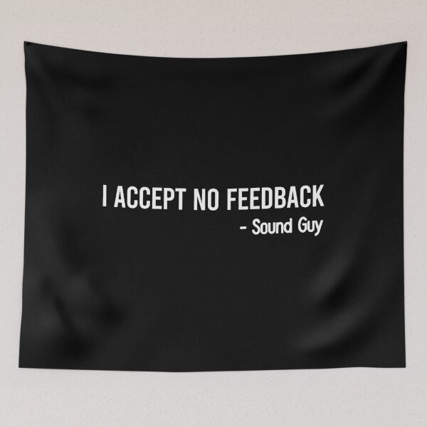 Item preview, I Accept No Feedback - Sound Guy Engineer Funny Saying designed and sold by zeviwanty.