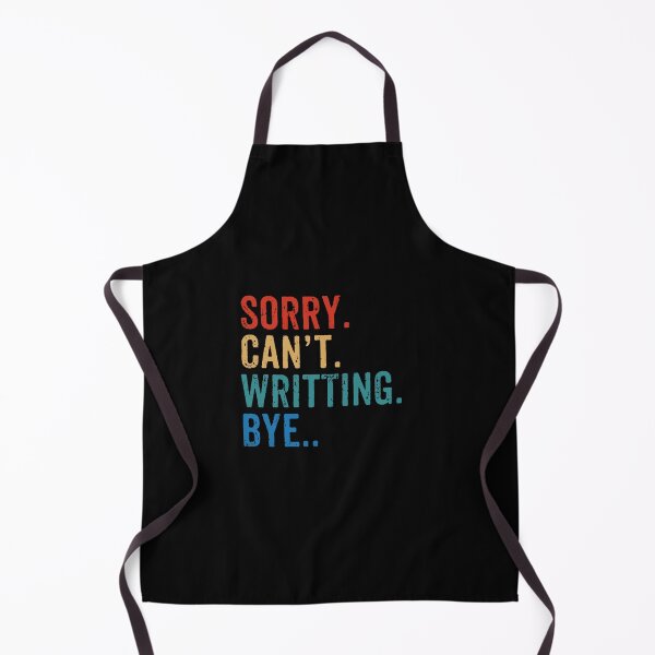 Item preview, Sorry. Can't. Writting. Bye - Funny Writing Author Gift designed and sold by zeviwanty.
