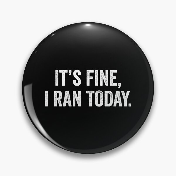 Item preview, Its Fine, I Ran Today - Funny Jogging Running Joke designed and sold by zeviwanty.