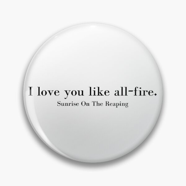 Item preview, I love you like all-fire. SOTR Quote designed and sold by NimuehArt.