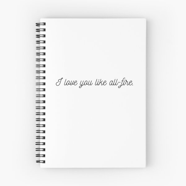 Item preview, I love you like all-fire. SOTR Quote designed and sold by NimuehArt.