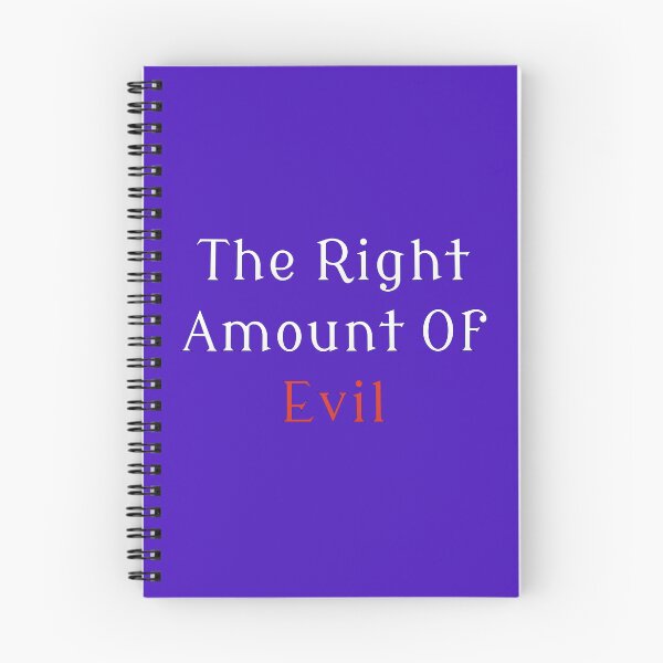 Item preview, The Right Amount Of Evil designed and sold by MBuckenmeyer.