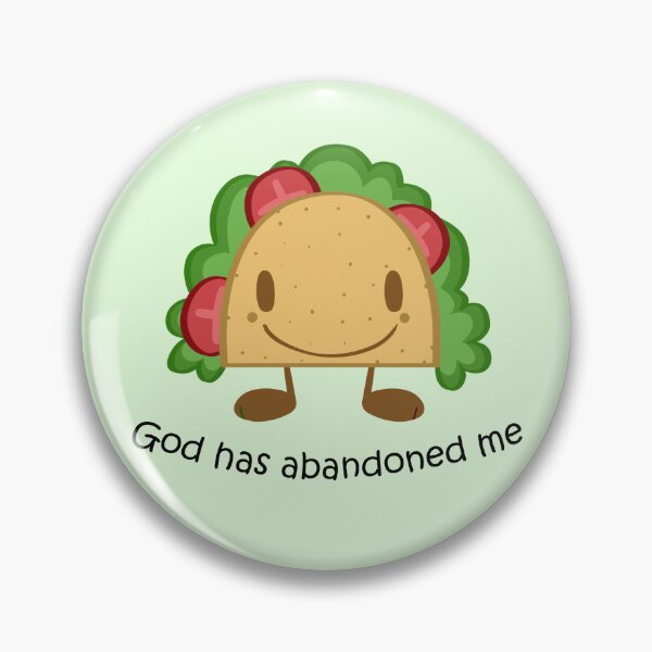 Item preview, God Has Abandoned Me Taco designed and sold by number1tacostan.