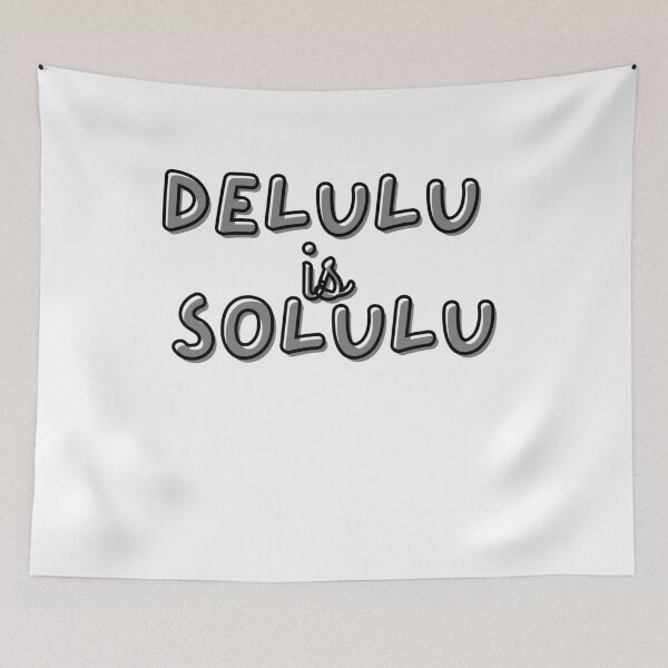 Item preview, Delulu Is the Solulu Trending Design designed and sold by onesarcastic.