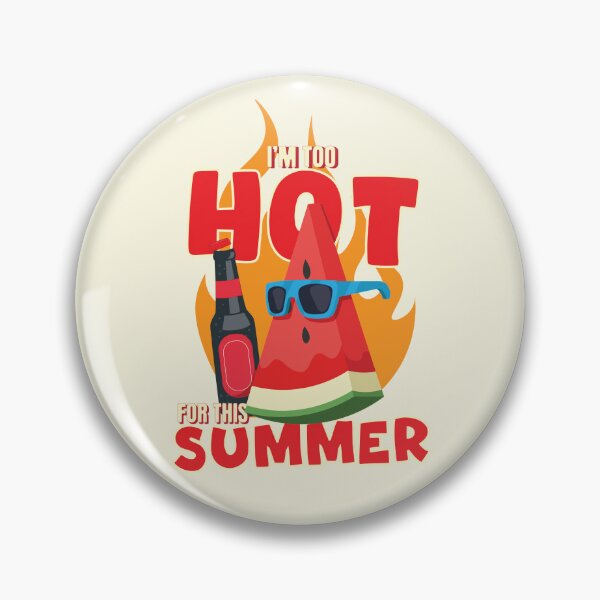 Item preview, I'm too HOT for this SUMMER designed and sold by priyamjyoti.