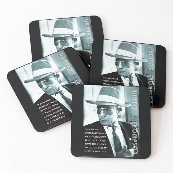 Item preview, Hunter S. Thompson quote: a man who procrastinates in his choosing will inevitably have his choice made for him by circumstance. designed and sold by artbleed.