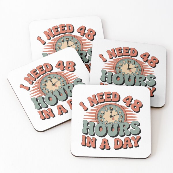 Item preview, I Need 48 Hours a Day - Funny Time Management & Overthinking Quote designed and sold by Evolved Ape.