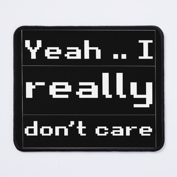 Item preview, Really don’t care designed and sold by OrangeSiren.