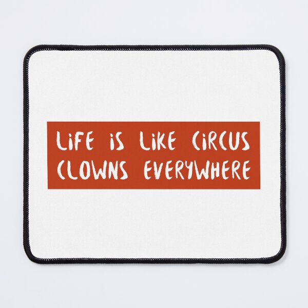 Item preview, Quotes of life, funny, circus, clowns designed and sold by RAD-ON1.