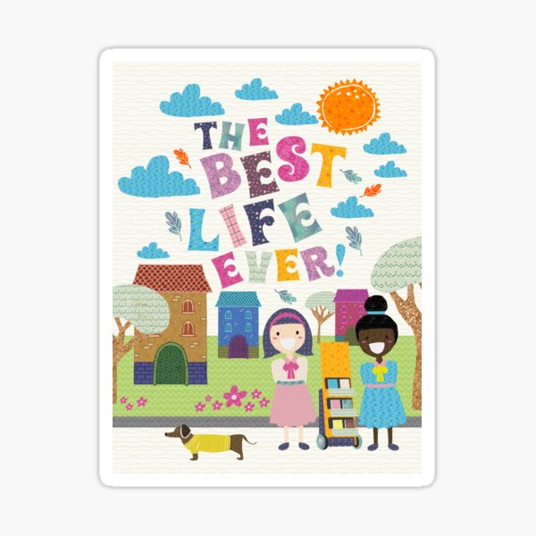 THE BEST LIFE EVER! Sticker