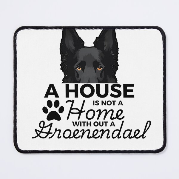 Item preview, Groenendael Ears – A House Is Not a Home Without a Groenendael designed and sold by GoodyPaws.