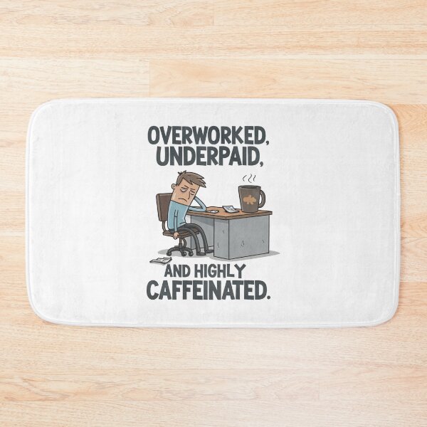 Item preview, Overworked Underpaid Highly Caffeinated Funny Work Life Design designed and sold by CELTIC-DESIGNS.