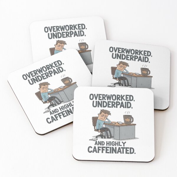 Item preview, Overworked Underpaid Highly Caffeinated Funny Work Life Design designed and sold by CELTIC-DESIGNS.