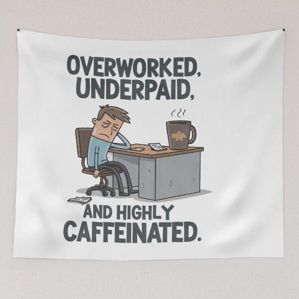 Item preview, Overworked Underpaid Highly Caffeinated Funny Work Life Design designed and sold by CELTIC-DESIGNS.