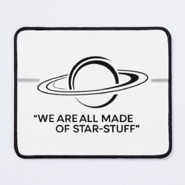 Item preview, Universe – We Are All Made Of Star Stuff designed and sold by eXtraHumans.