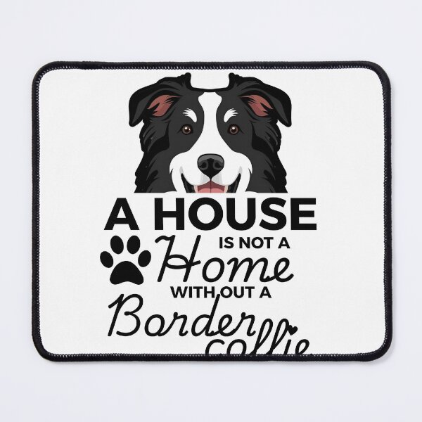 Item preview, Border Collie Ears – A House Is Not a Home Without a Border Collie designed and sold by GoodyPaws.