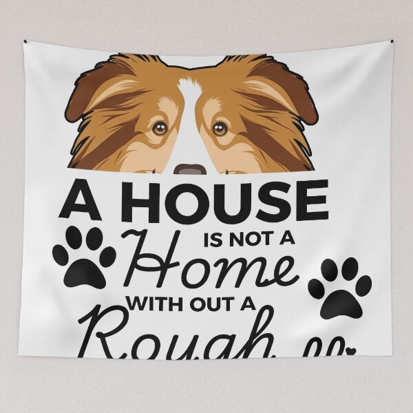 Item preview, Rough Collie Ears – A House Is Not a Home Without a Rough Collie designed and sold by GoodyPaws.