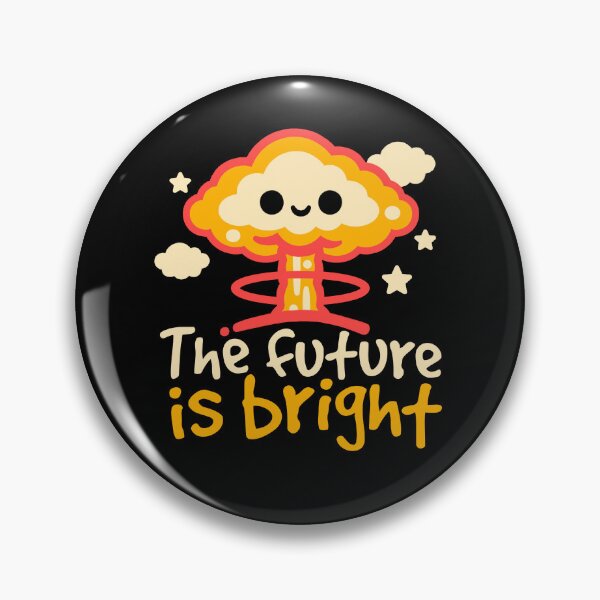 Item preview, The future is bright cute atomic bomb designed and sold by NemiMakeit.