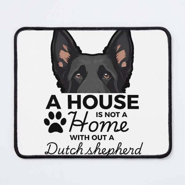 Item preview, Dutch Shepherd Ears – A House Is Not a Home Without a Dutch Shepherd designed and sold by GoodyPaws.