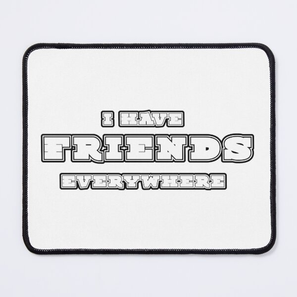Item preview, I Have Friends Everywhere – Global Friendship Positive Vibes Quote designed and sold by ArtsyExplorer.