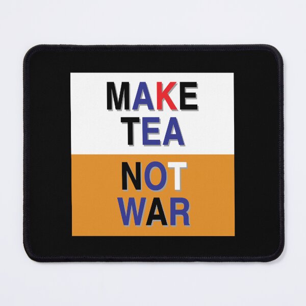 Item preview, Make Tea Not War designed and sold by The Unique Geek.