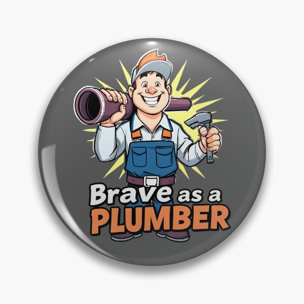 Item preview, Brave as a Plumber designed and sold by TestudoDesign.
