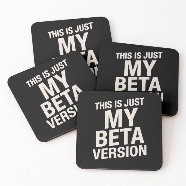 Item preview, Funny In Progress Quote. My Beta Version. designed and sold by Shoot-The-Moon.