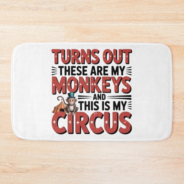Item preview, Turns Out These ARE My Monkeys and THIS IS My Circus designed and sold by marianna cotaru.