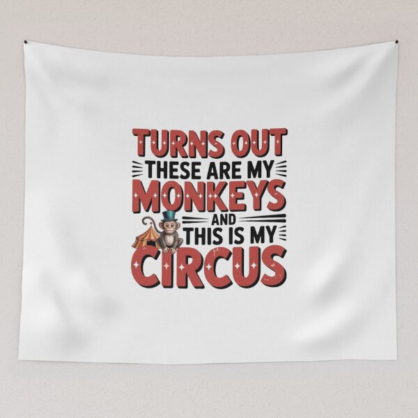 Item preview, Turns Out These ARE My Monkeys and THIS IS My Circus designed and sold by Jacob noro.