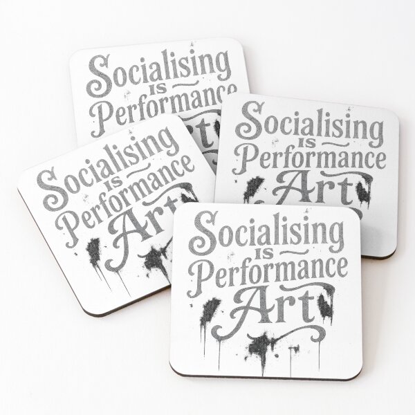 Item preview, Socialising Is Performance Art. Funny Quote. designed and sold by Shoot-The-Moon.