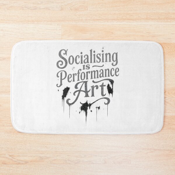 Item preview, Socialising Is Performance Art. Funny Quote. designed and sold by Shoot-The-Moon.