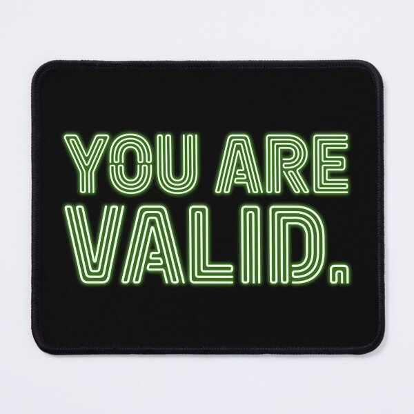 Item preview, You Are Valid - Sour Apple designed and sold by sillyjess.