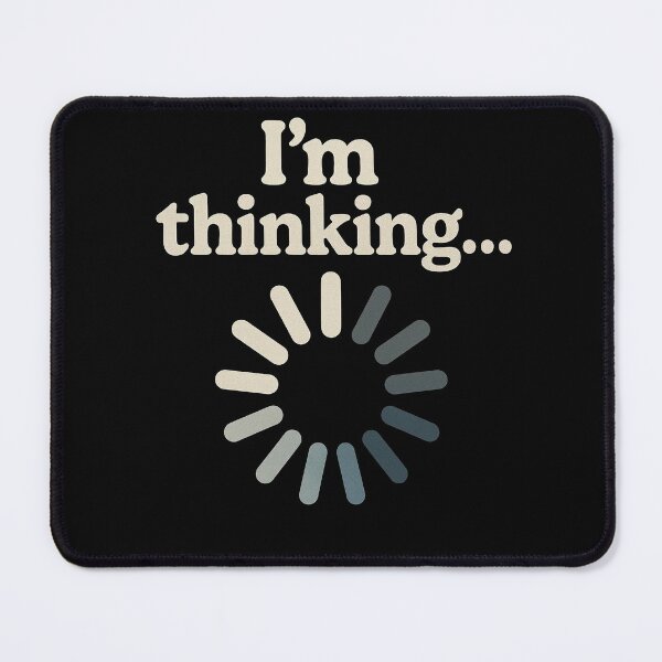 Item preview, I’m Thinking... Funny Loading Bar Humor Tee – Tech Geek Design designed and sold by Khoulaly    ⭐⭐⭐⭐⭐.