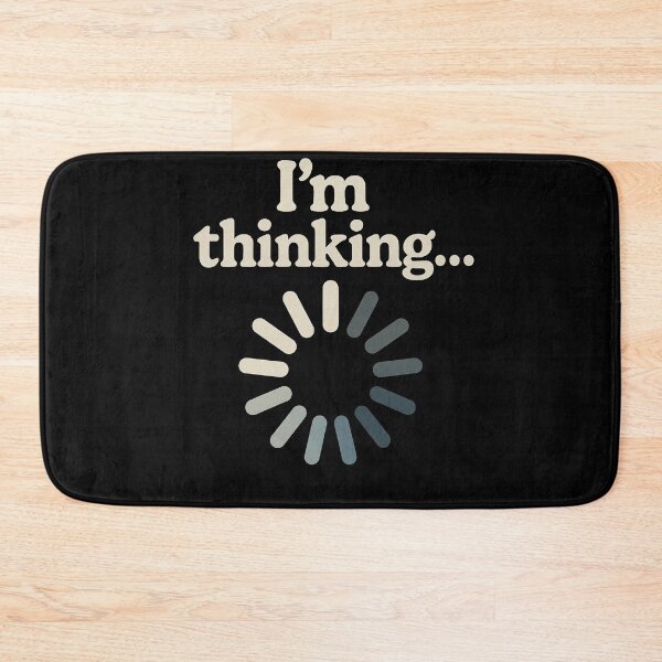 Item preview, I’m Thinking... Funny Loading Bar Humor Tee – Tech Geek Design designed and sold by Khoulaly    ⭐⭐⭐⭐⭐.