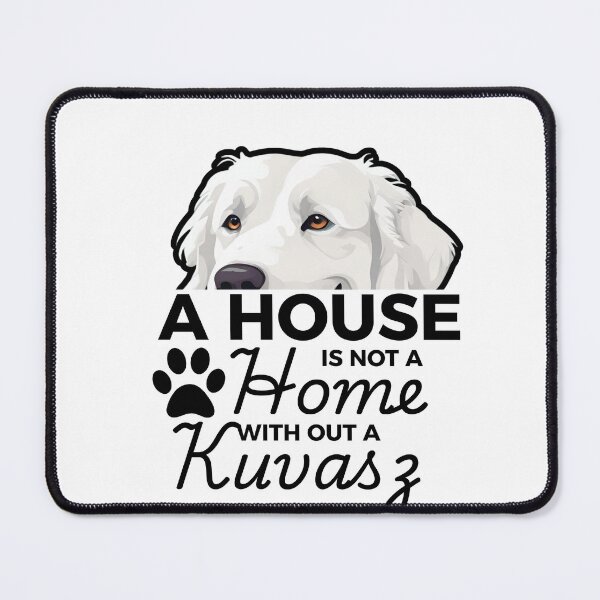 Item preview, Kuvasz Ears – A House Is Not a Home Without a Kuvasz designed and sold by GoodyPaws.