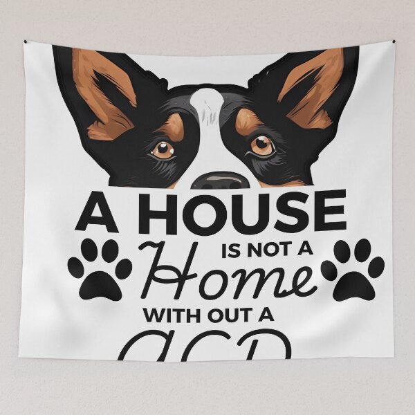 Item preview, Cattle Dog Ears – A House Is Not a Home Without an Australian Cattle Dog designed and sold by GoodyPaws.